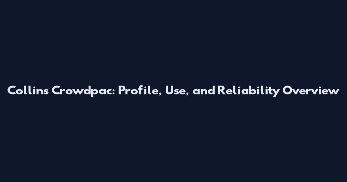 Collins Crowdpac: Profile, Use, and Reliability Overview