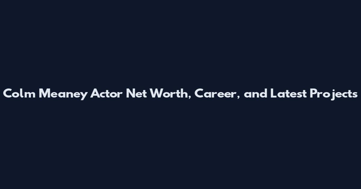 Colm Meaney Actor Net Worth, Career, and Latest Projects
