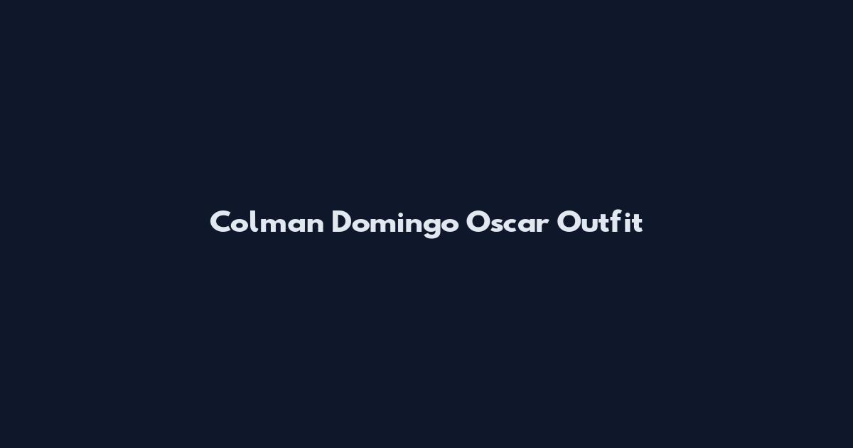 Colman Domingo Oscar Outfit
