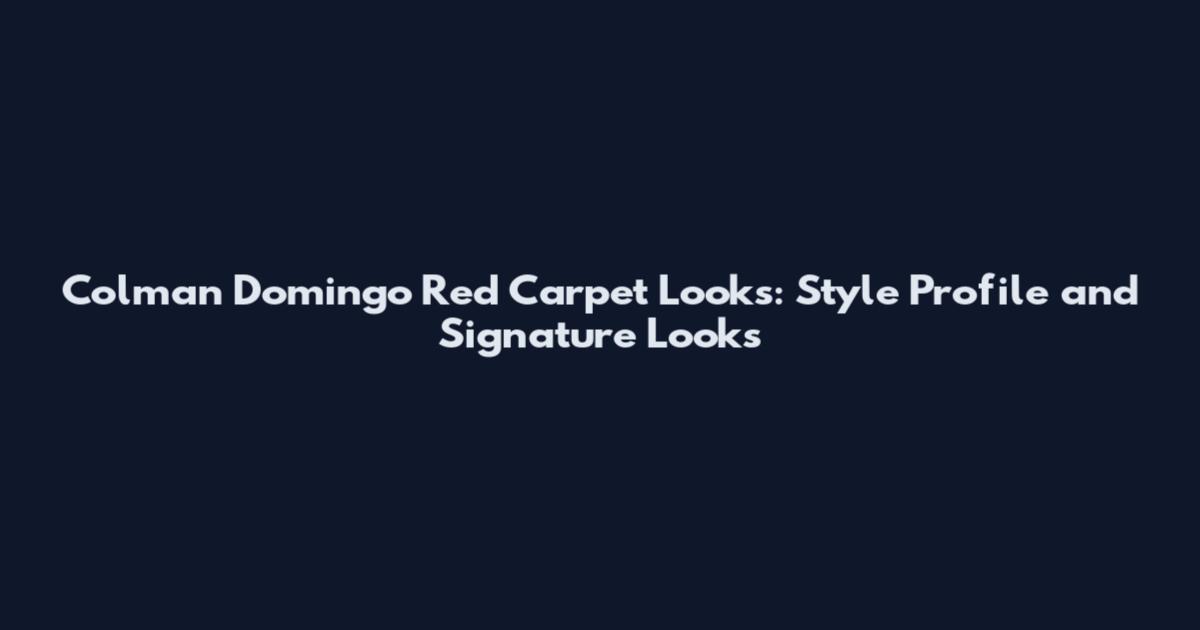 Colman Domingo Red Carpet Looks: Style Profile and Signature Looks