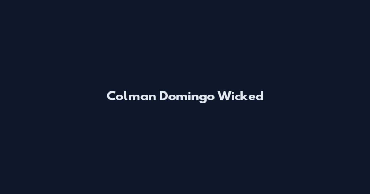 Colman Domingo Wicked
