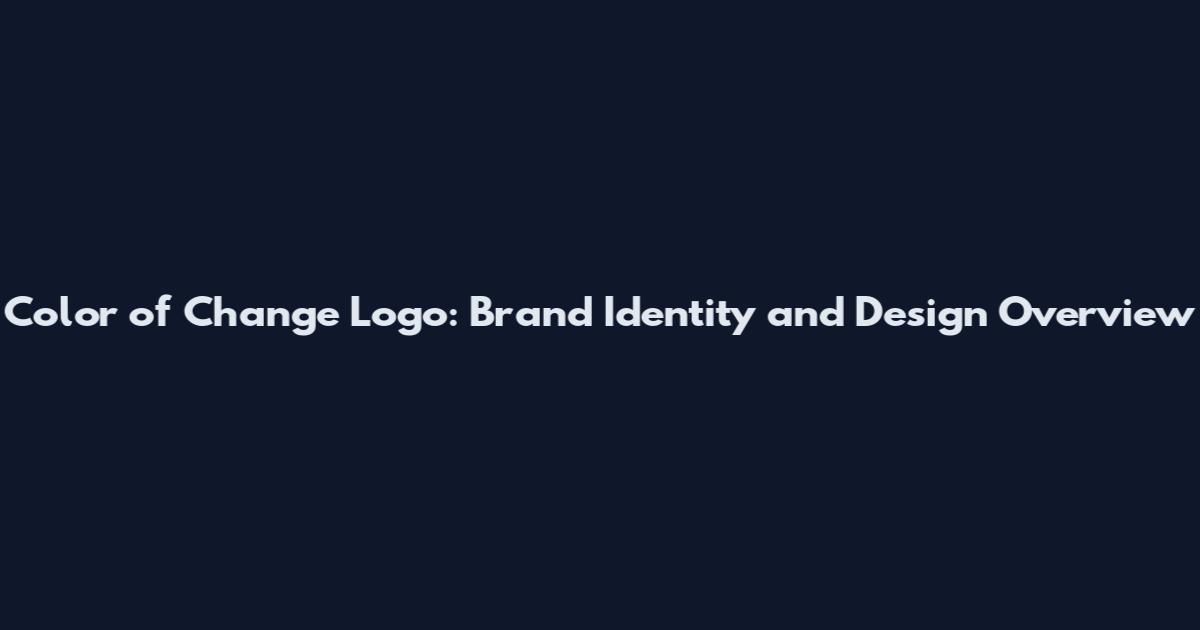 Color of Change Logo: Brand Identity and Design Overview