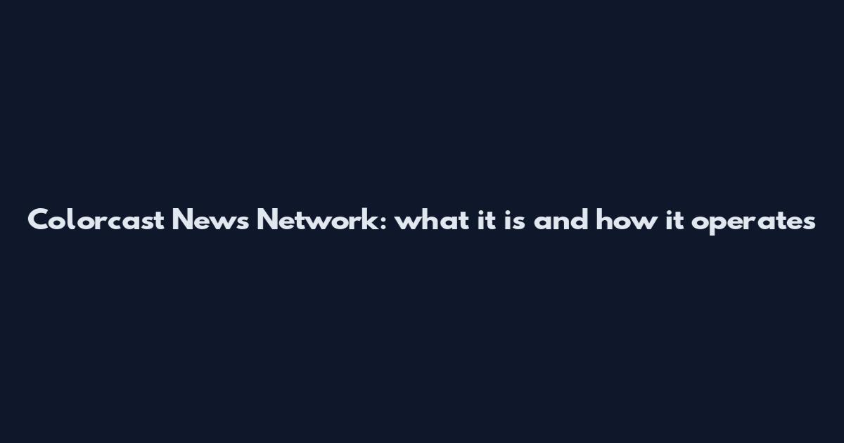 Colorcast News Network: what it is and how it operates