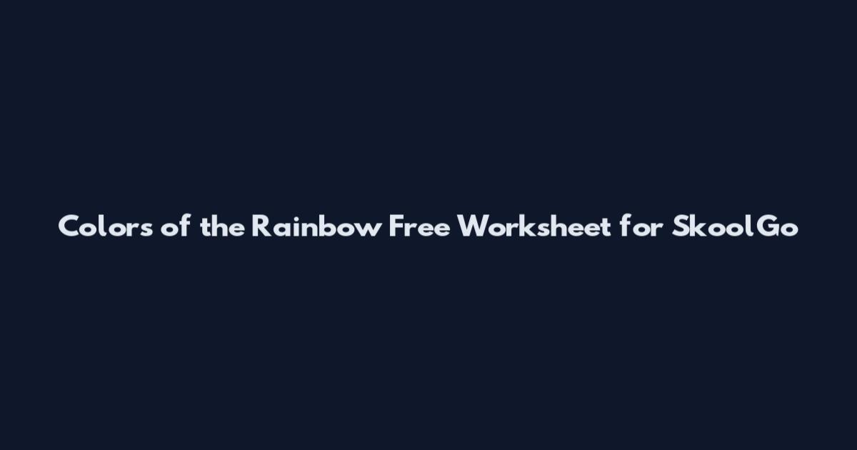 Colors of the Rainbow Free Worksheet for SkoolGo
