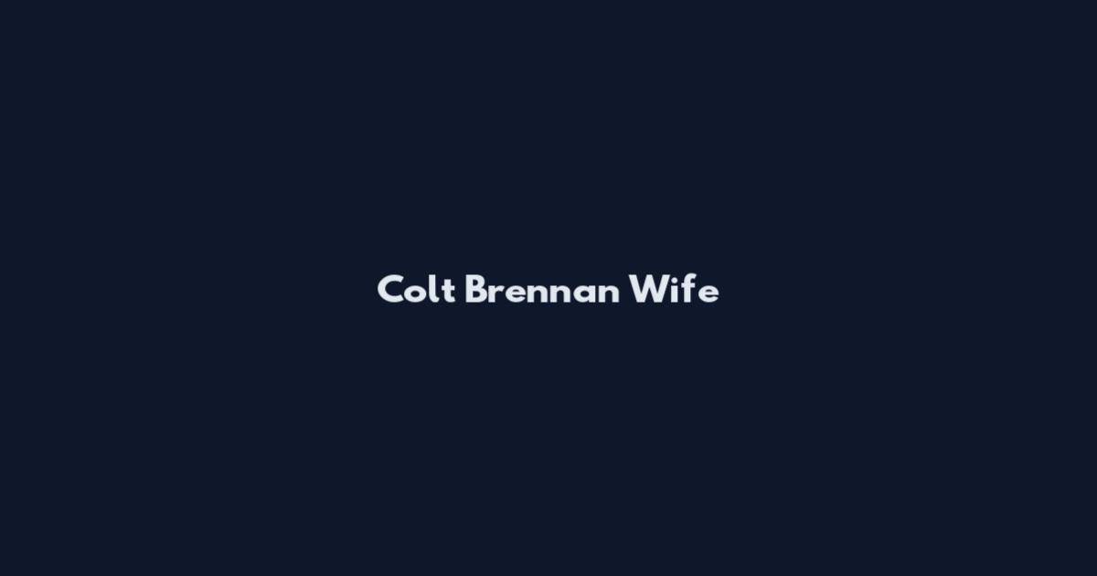 Colt Brennan Wife