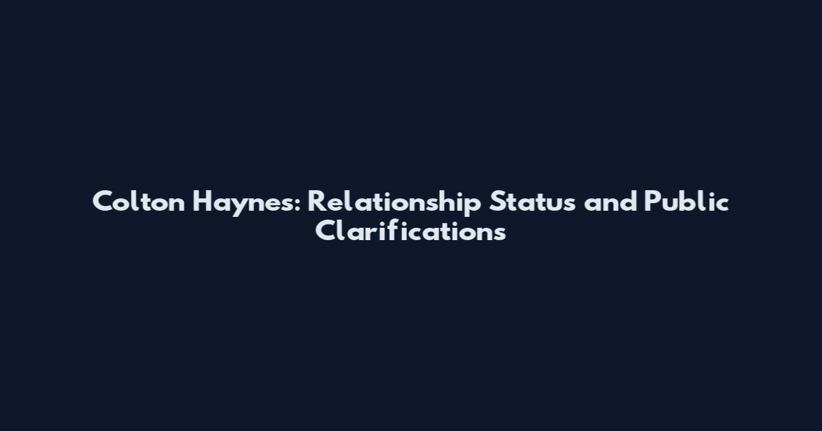 Colton Haynes: Relationship Status and Public Clarifications