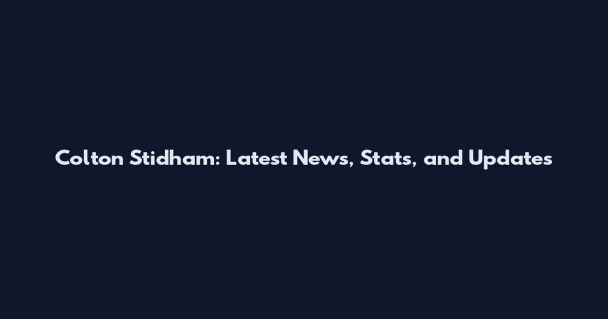Colton Stidham: Latest News, Stats, and Updates