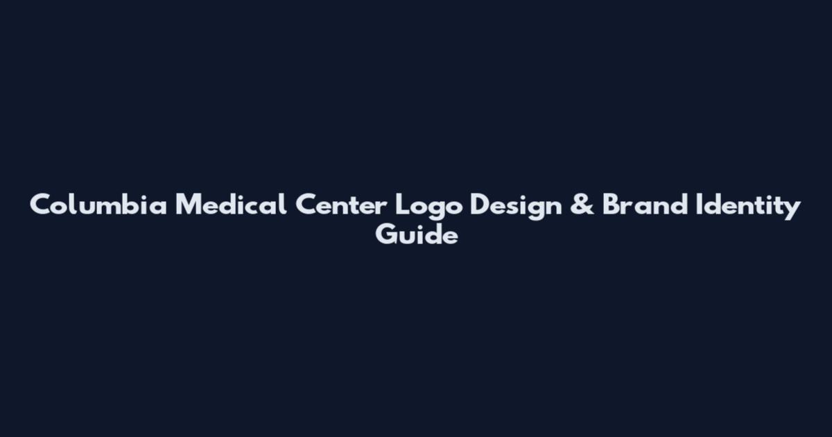 Columbia Medical Center Logo Design & Brand Identity Guide