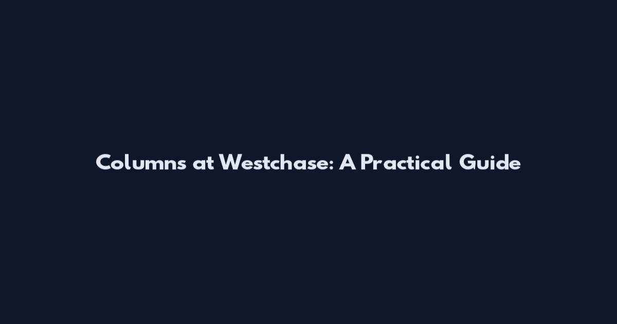 Columns at Westchase: A Practical Guide