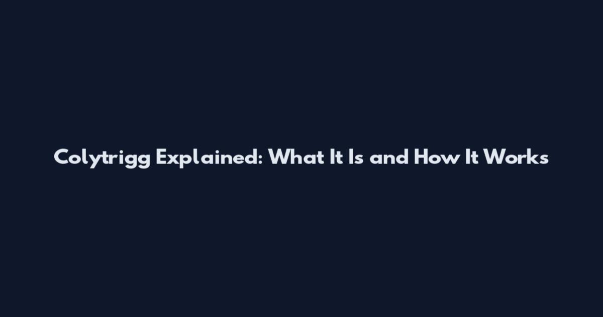 Colytrigg Explained: What It Is and How It Works