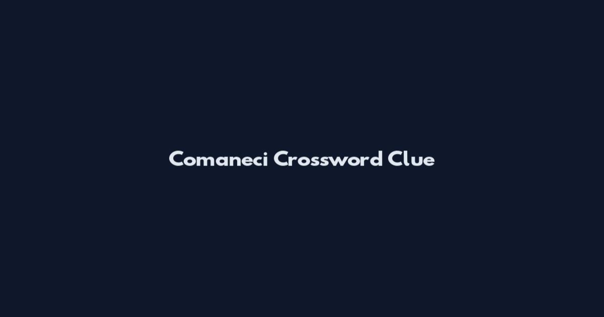 Comaneci Crossword Clue