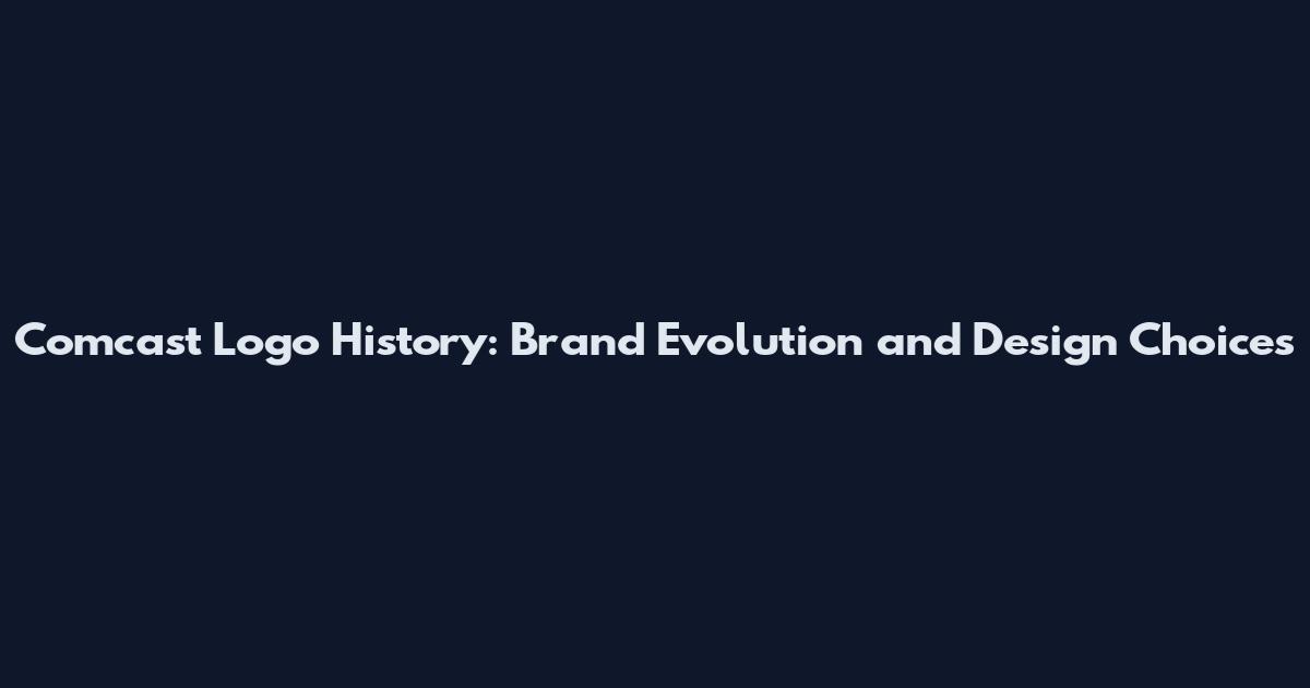 Comcast Logo History: Brand Evolution and Design Choices