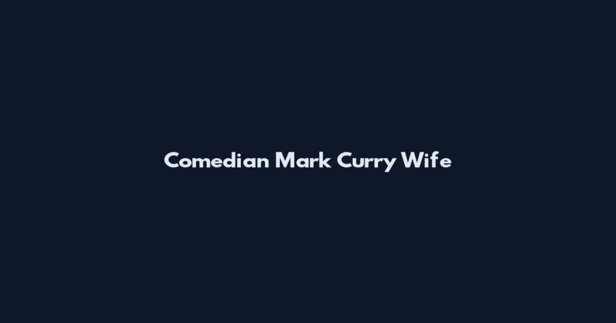 Comedian Mark Curry Wife