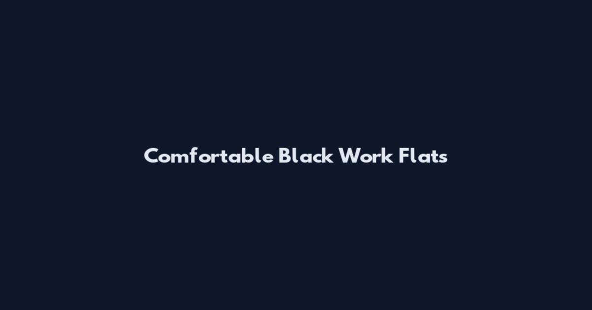 Comfortable Black Work Flats