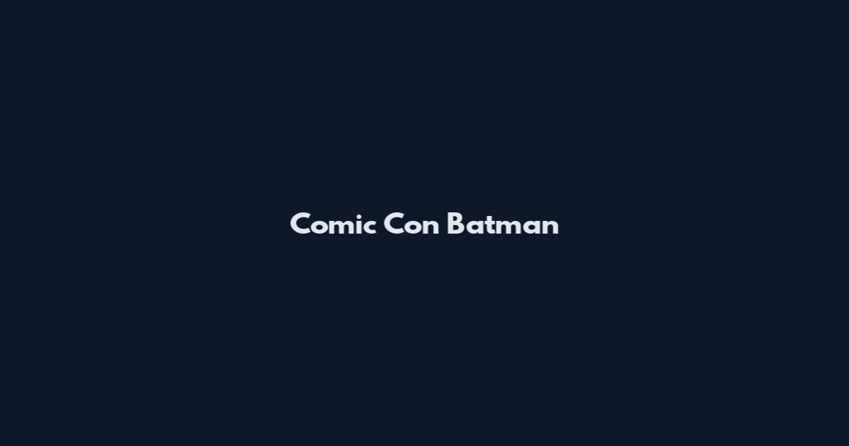 Comic Con Batman