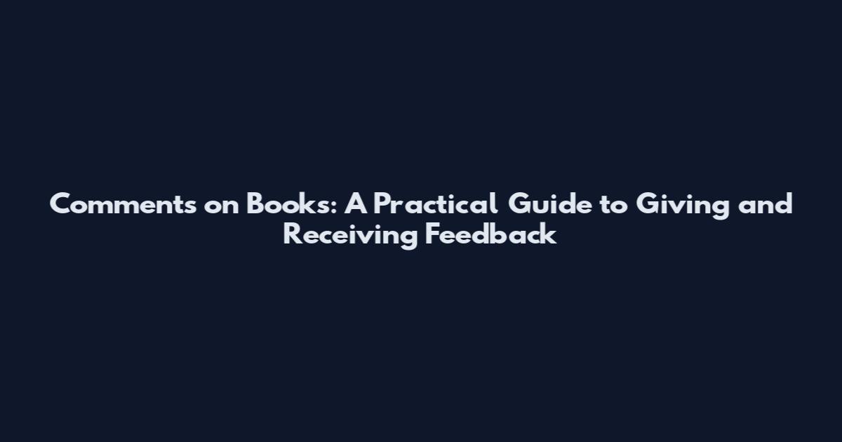 Comments on Books: A Practical Guide to Giving and Receiving Feedback