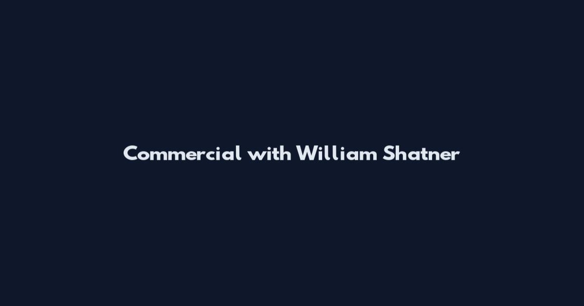 Commercial with William Shatner