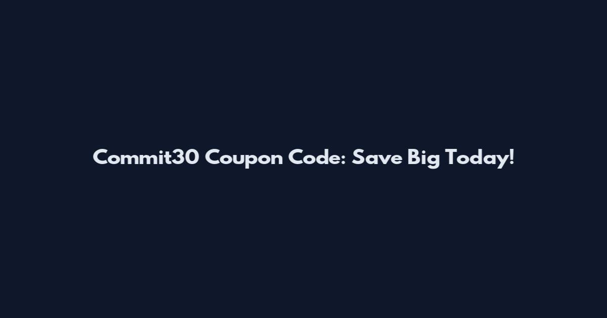 Commit30 Coupon Code: Save Big Today!