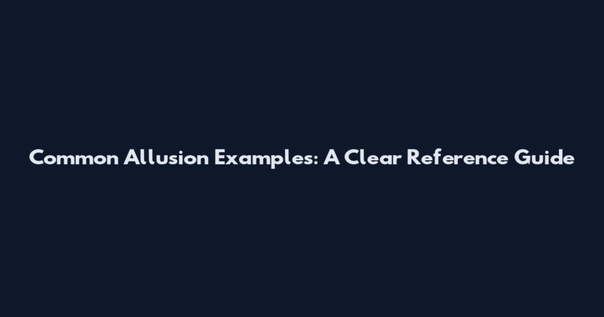Common Allusion Examples: A Clear Reference Guide
