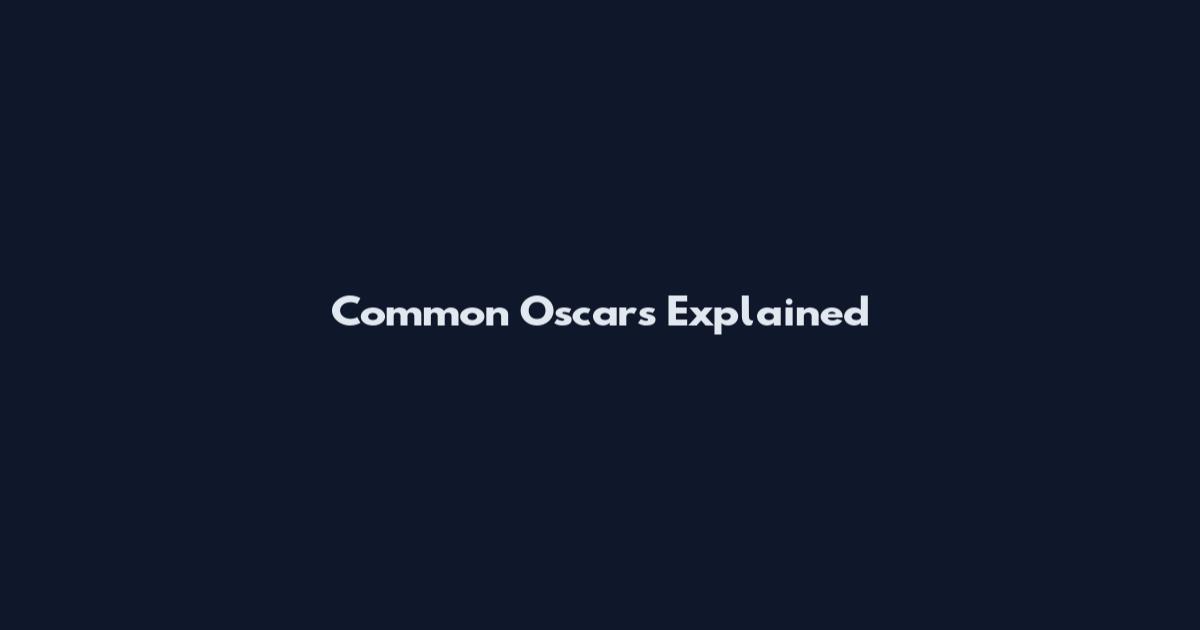 Common Oscars Explained