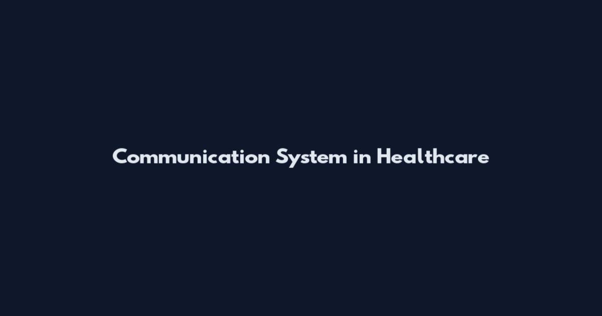 Communication System in Healthcare