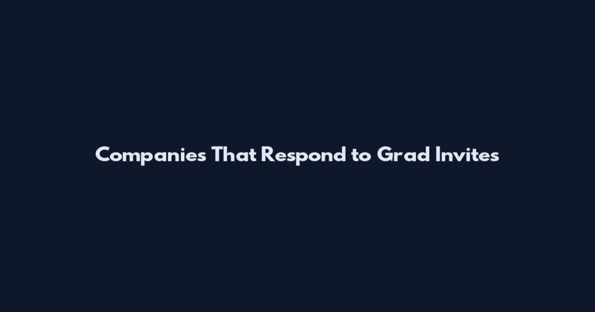 Companies That Respond to Grad Invites