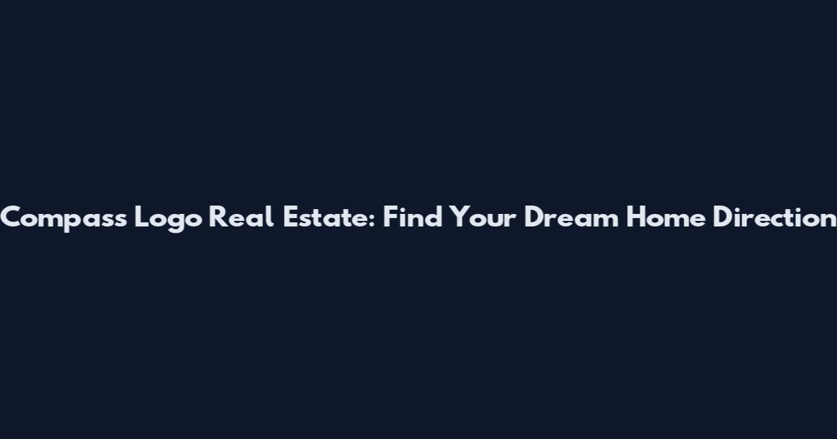 Compass Logo Real Estate: Find Your Dream Home Direction