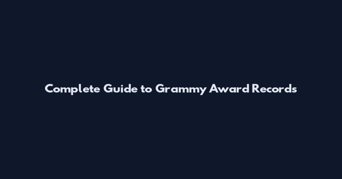 Complete Guide to Grammy Award Records