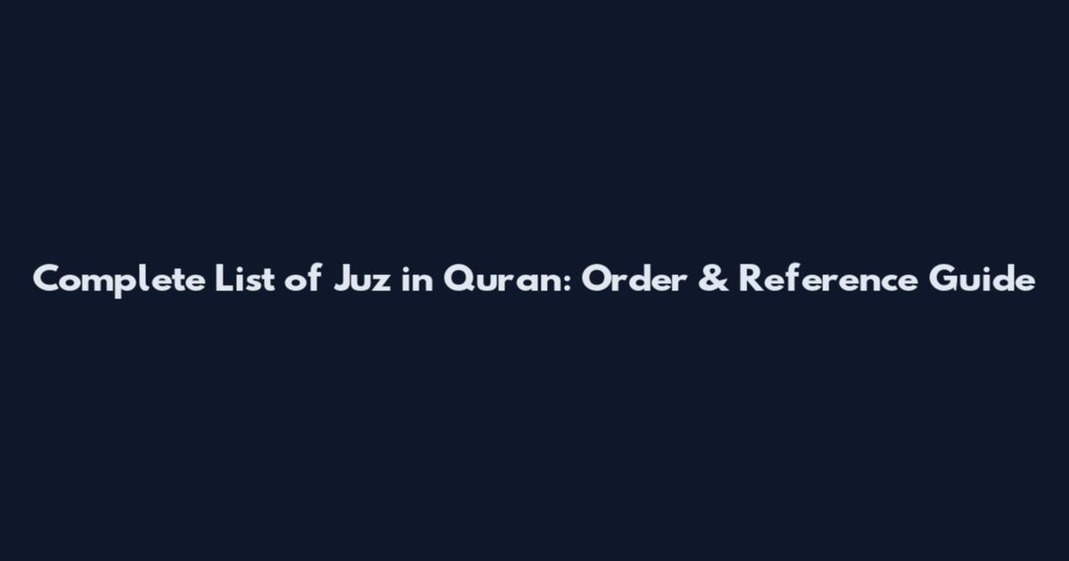 Complete List of Juz in Quran: Order & Reference Guide