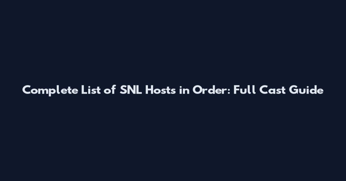 Complete List of SNL Hosts in Order: Full Cast Guide