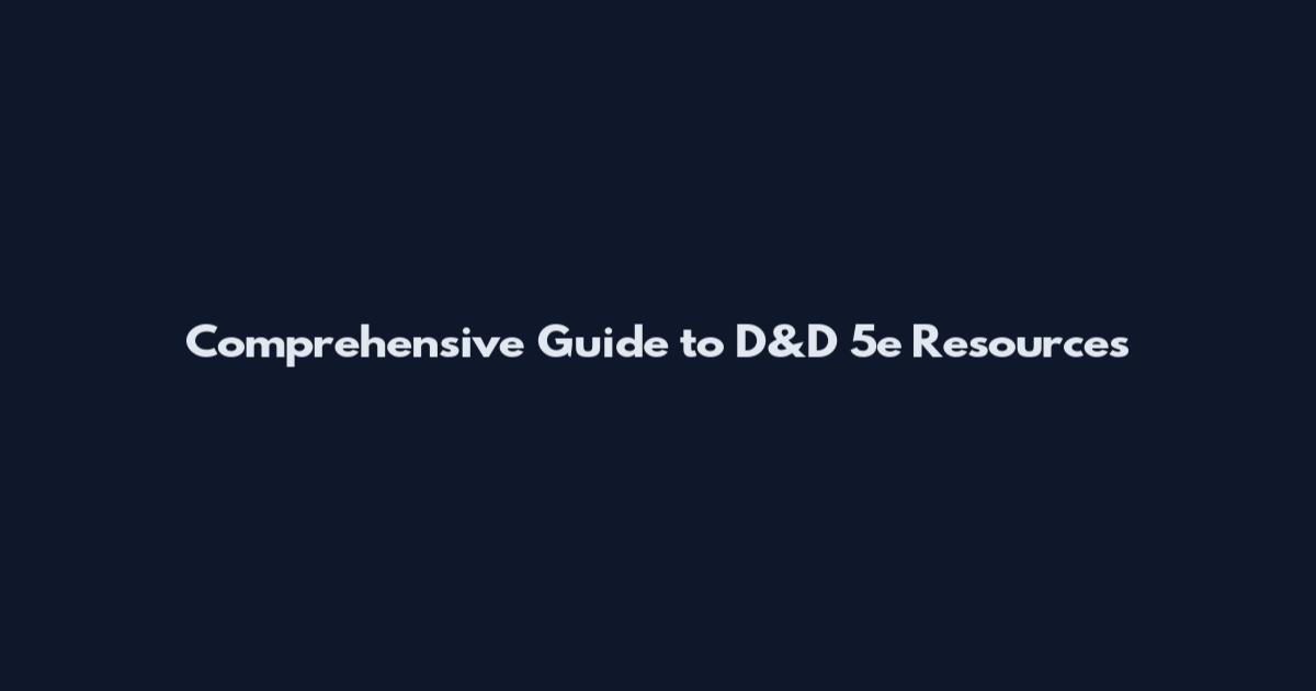 Comprehensive Guide to D&D 5e Resources