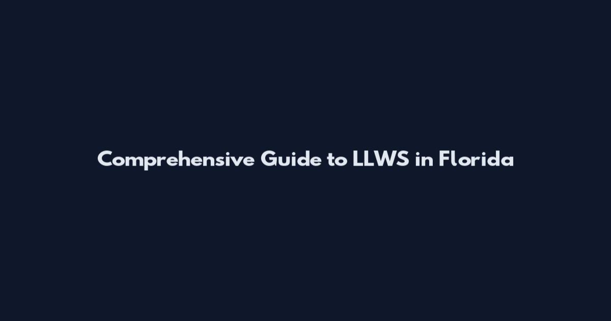 Comprehensive Guide to LLWS in Florida