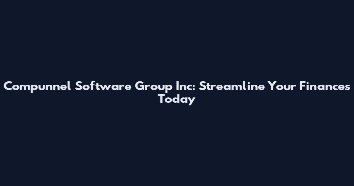 Compunnel Software Group Inc: Streamline Your Finances Today
