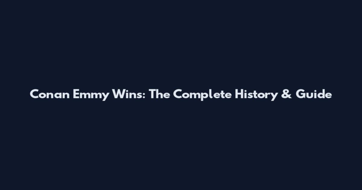 Conan Emmy Wins: The Complete History & Guide
