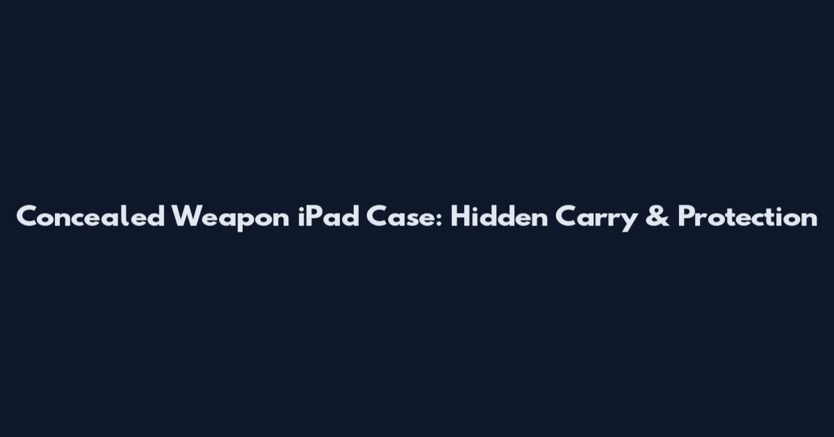 Concealed Weapon iPad Case: Hidden Carry & Protection