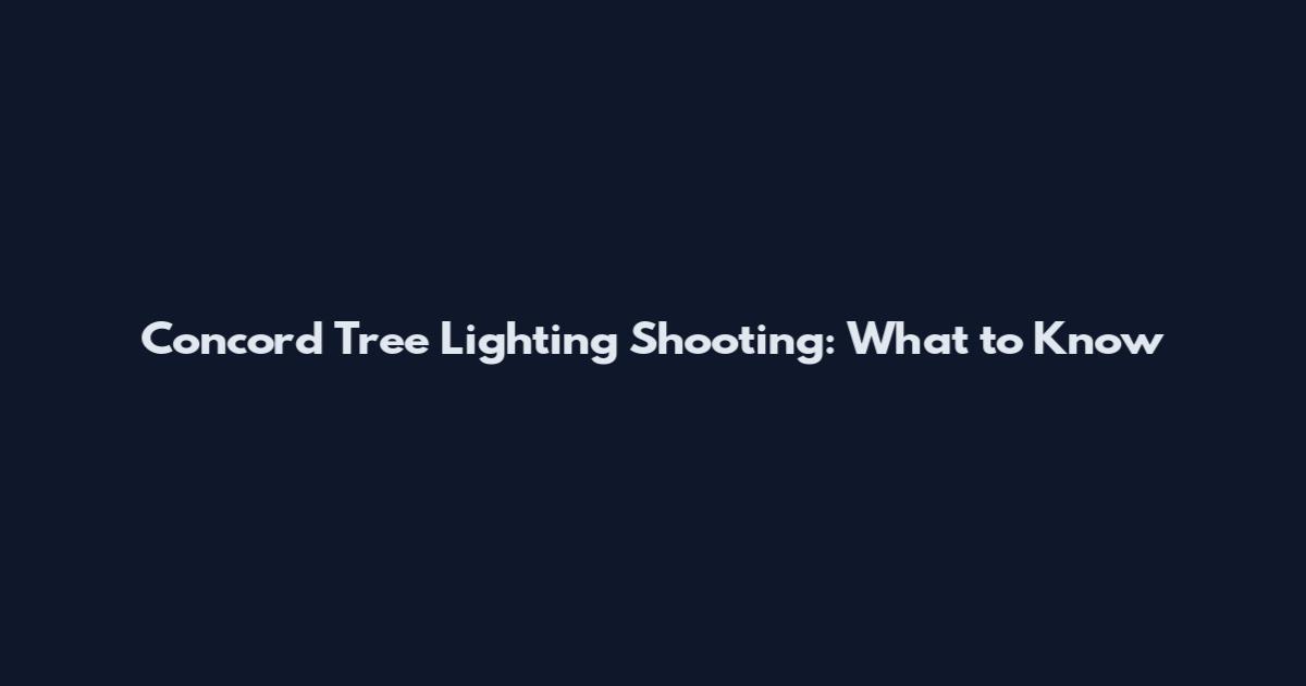 Concord Tree Lighting Shooting: What to Know