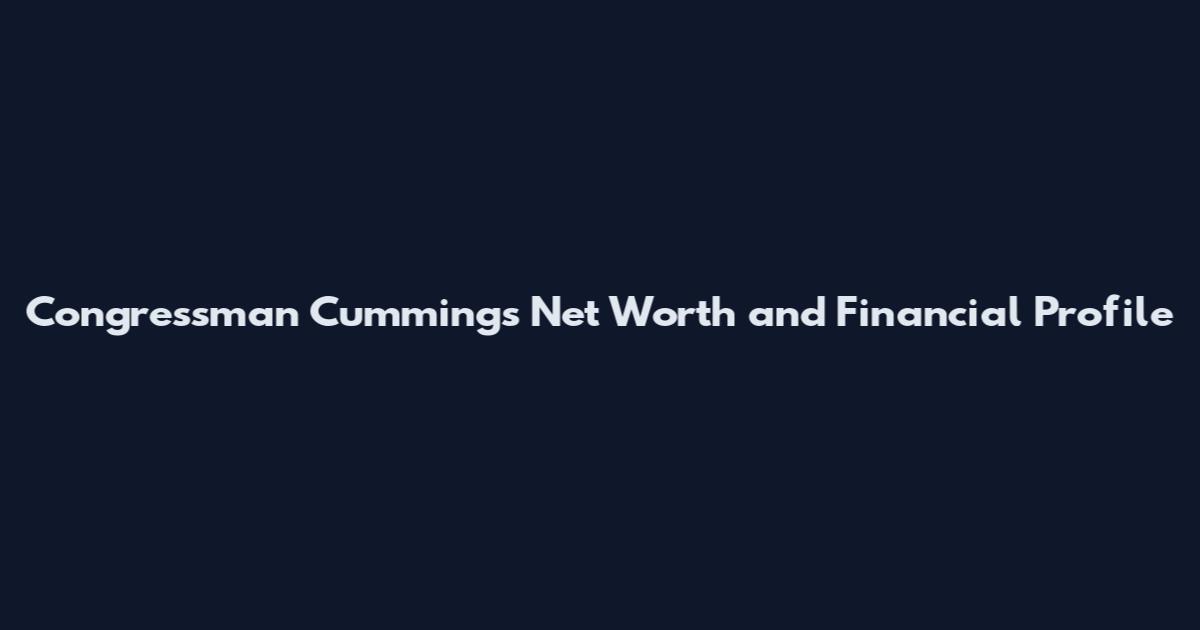 Congressman Cummings Net Worth and Financial Profile