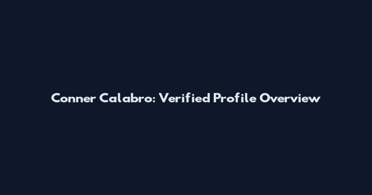Conner Calabro: Verified Profile Overview