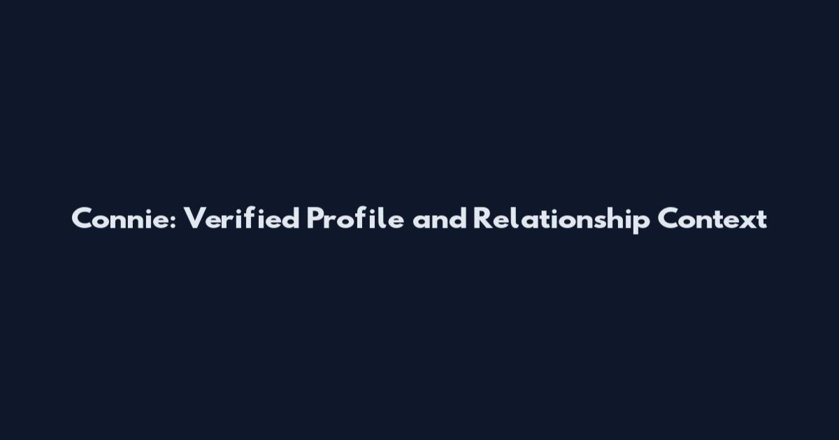 Connie: Verified Profile and Relationship Context