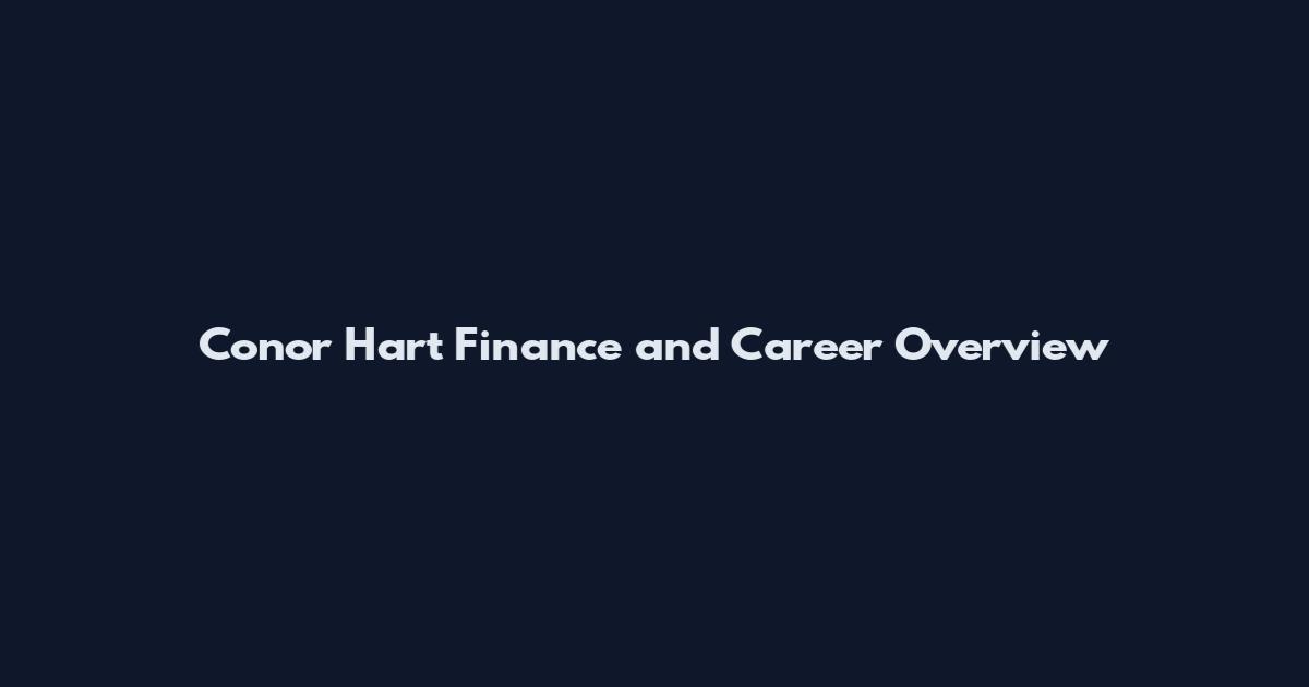Conor Hart Finance and Career Overview