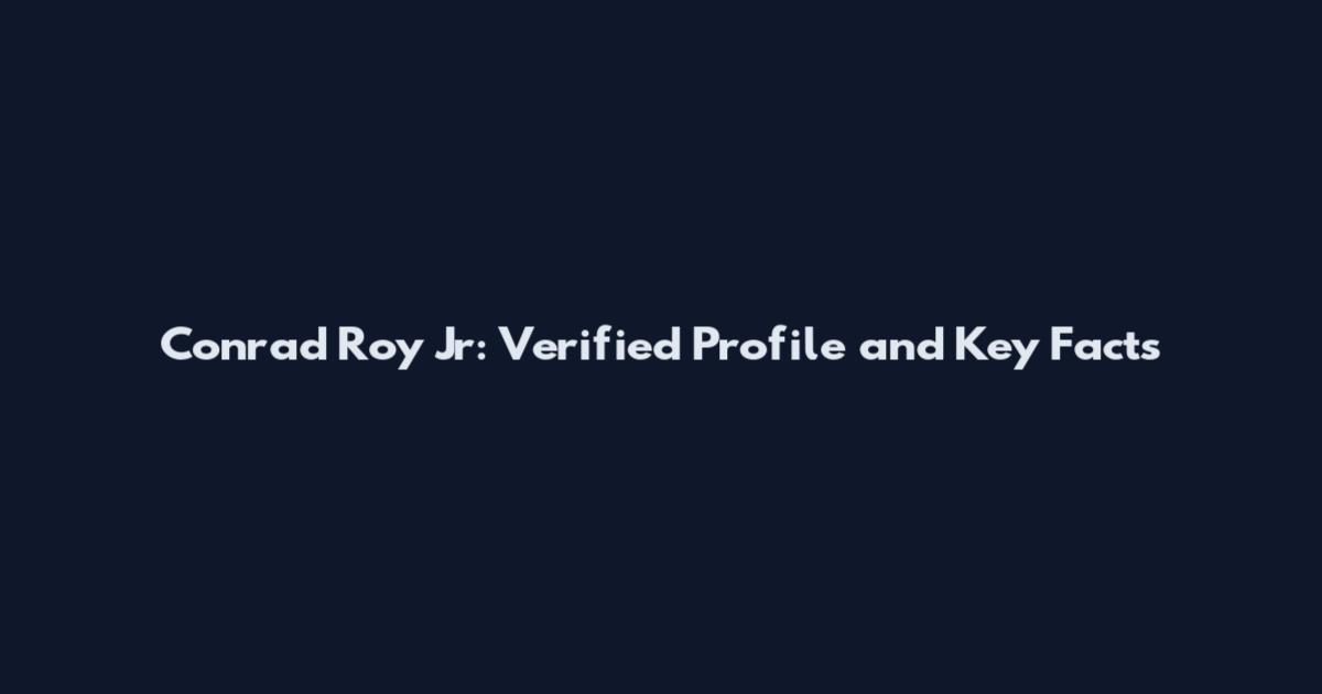 Conrad Roy Jr: Verified Profile and Key Facts