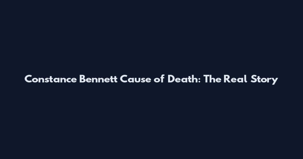 Constance Bennett Cause of Death: The Real Story