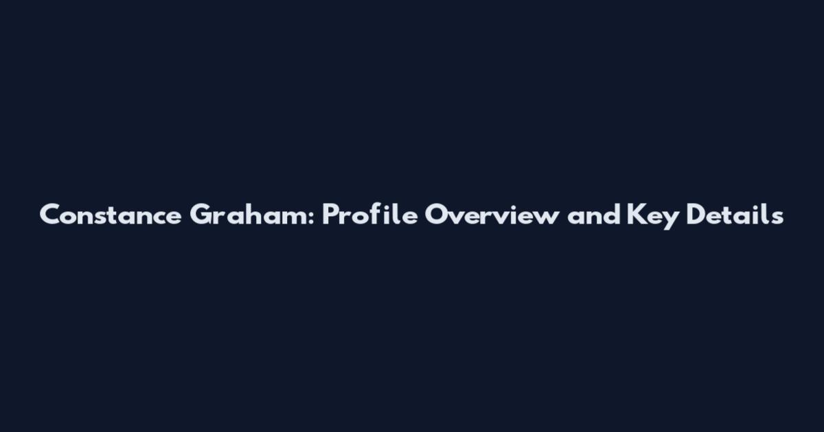 Constance Graham: Profile Overview and Key Details