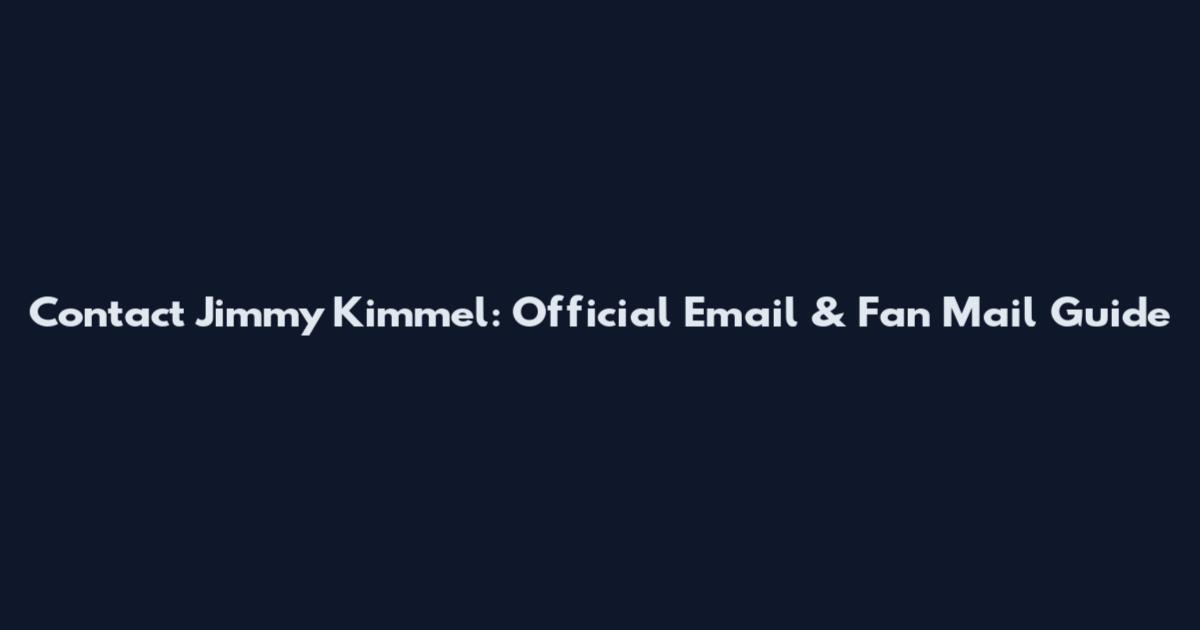 Contact Jimmy Kimmel: Official Email & Fan Mail Guide