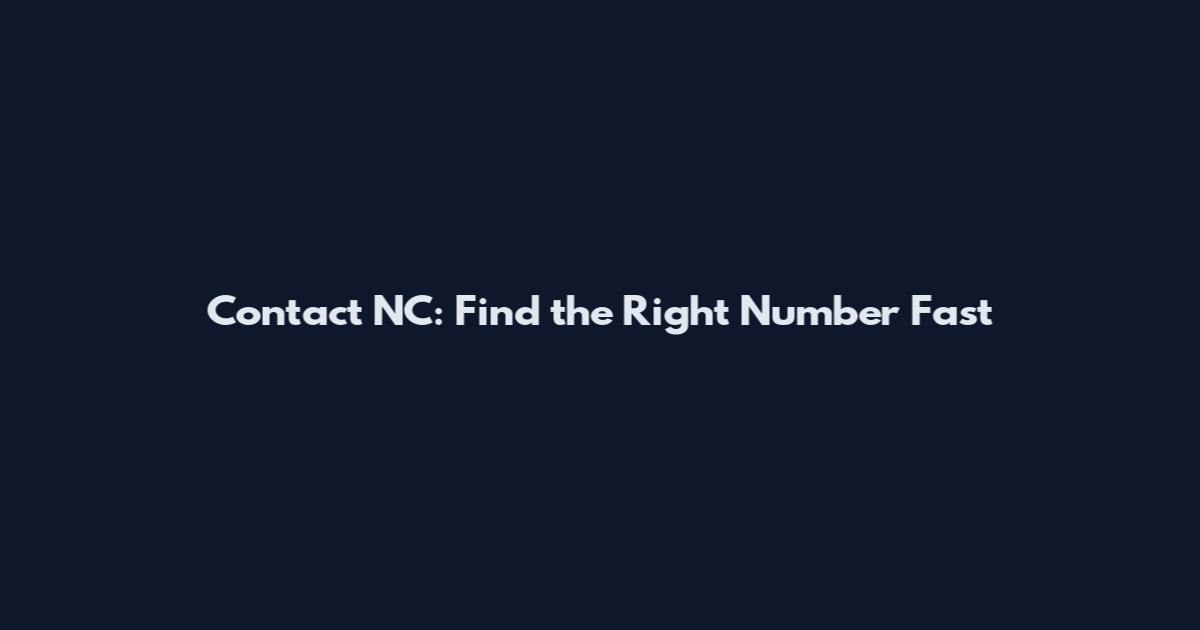 Contact NC: Find the Right Number Fast