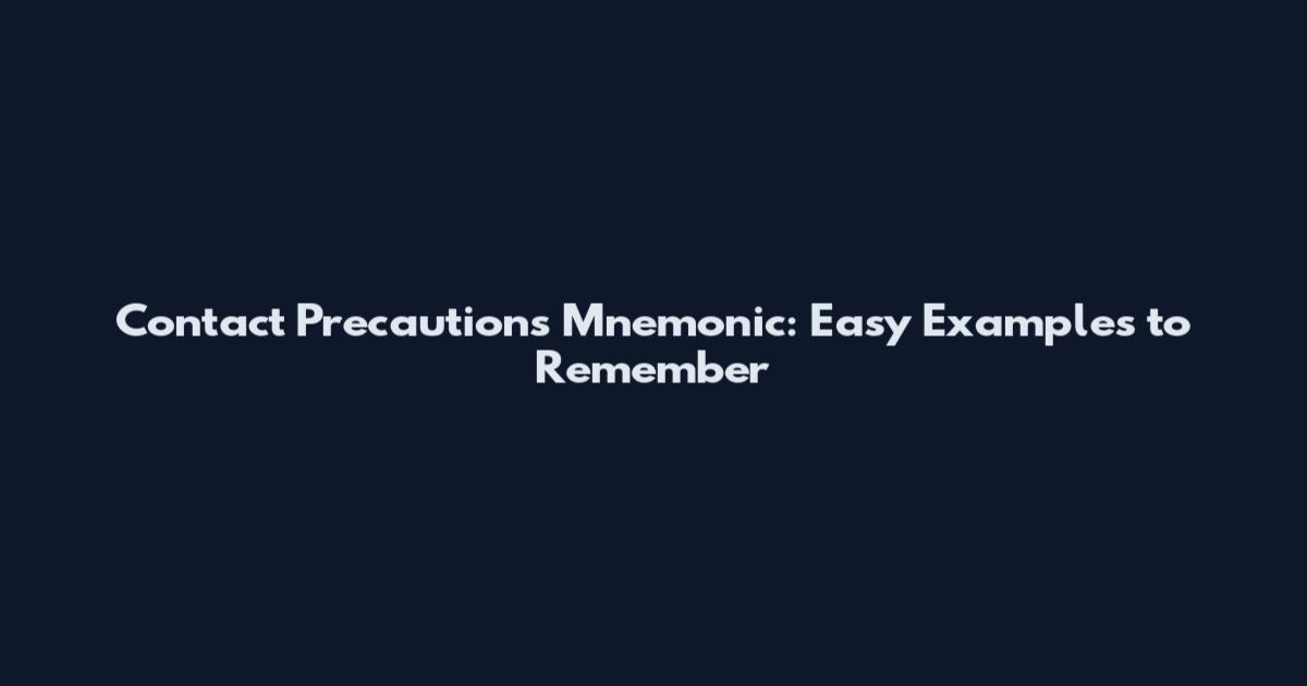 Contact Precautions Mnemonic: Easy Examples to Remember