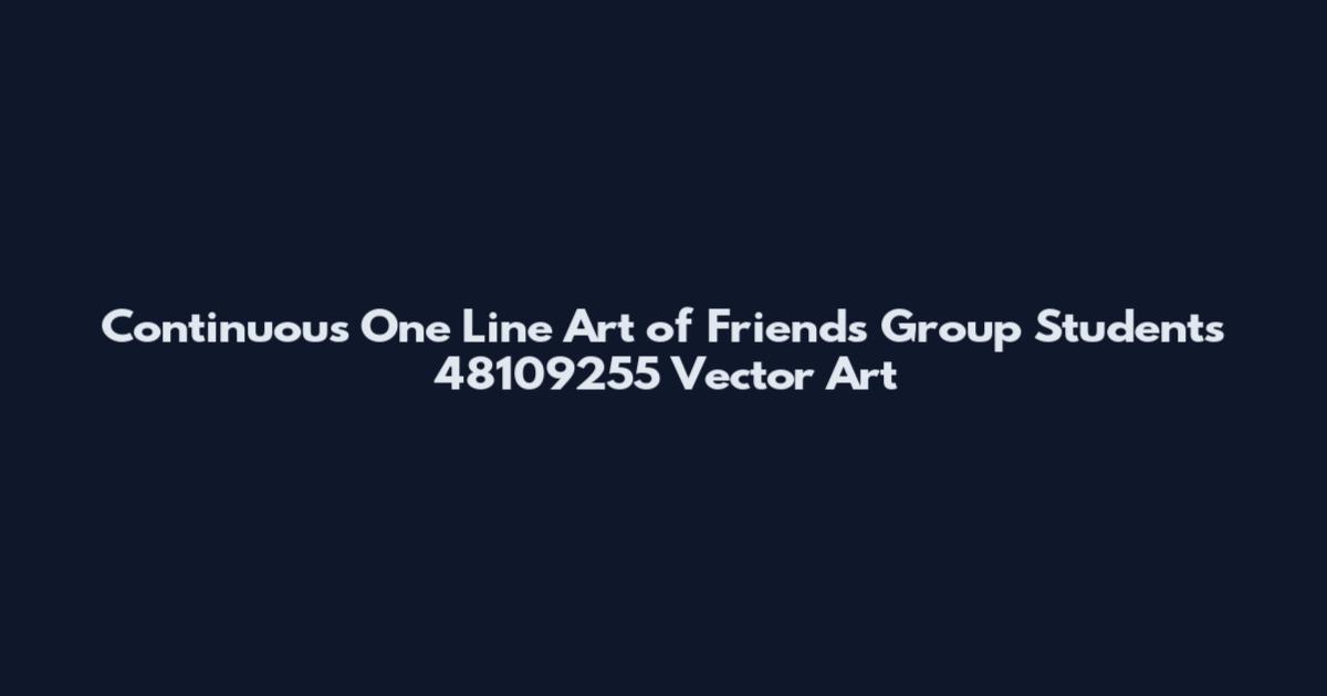 Continuous One Line Art of Friends Group Students 48109255 Vector Art