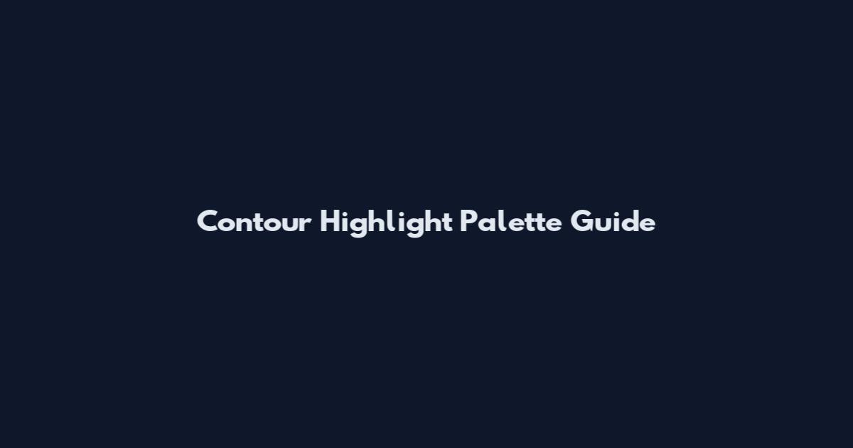 Contour Highlight Palette Guide