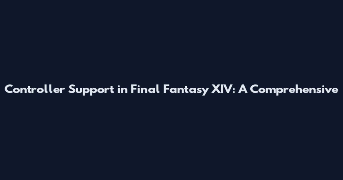 Controller Support in Final Fantasy XIV: A Comprehensive