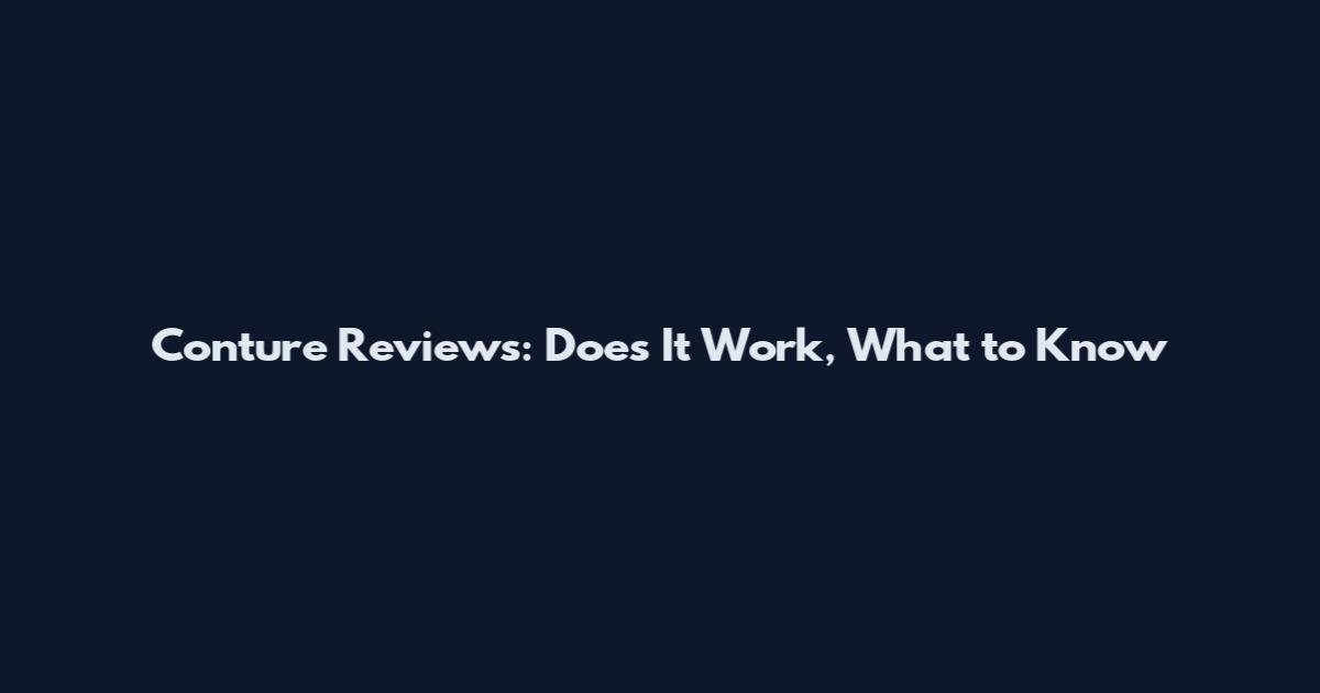 Conture Reviews: Does It Work, What to Know
